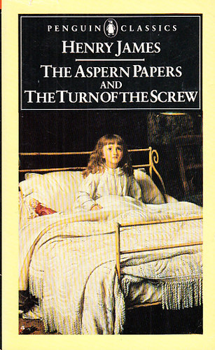 Henry James - The Aspern Papers and the Turn of the Screw