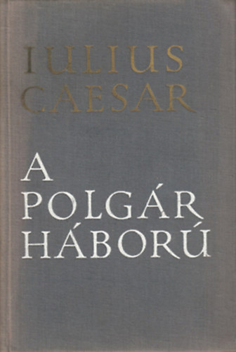 Iulius Caesar - A polg�rh�bor�