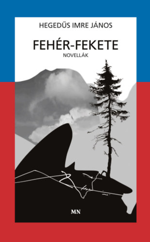 Hegedűs Imre János - Fehér-fekete