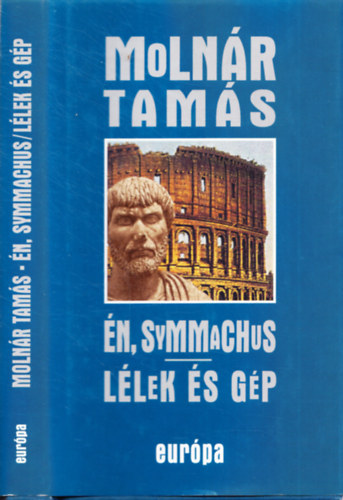 Molnár Tamás - Én, Symmachus-Lélek és gép