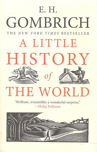 E. H. Gombrich - A Little History of the World