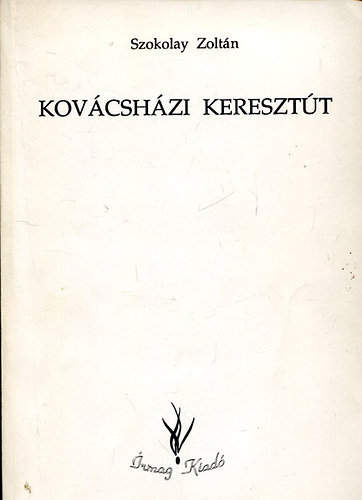 Szokolay Zolt�n - Kov�csh�zi kereszt�t