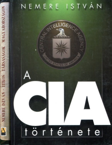 Nemere István - 2 db Nemere kötet (A CIA története - Titkos társaságok Magyarországon)