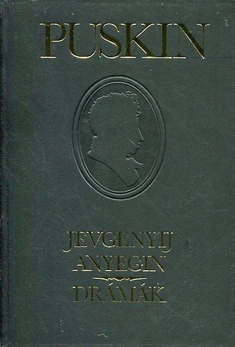 Alexander Szergejevics Puskin - Jevgenyij Anyegin - Dr�m�k