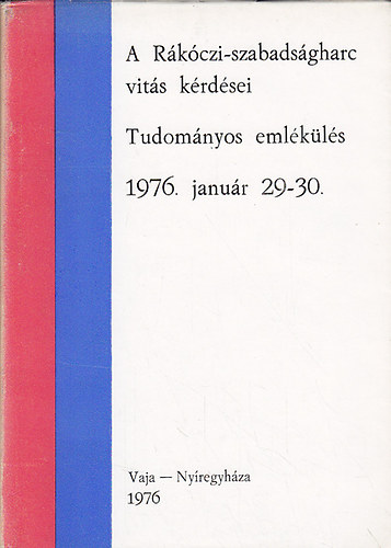 A R�k�czi-szabads�gharc vit�s k�rd�sei (Tudom�nyos eml�k�l�s)