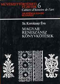 Sz. Koroknay va - Magyar renesznsz knyvktsek