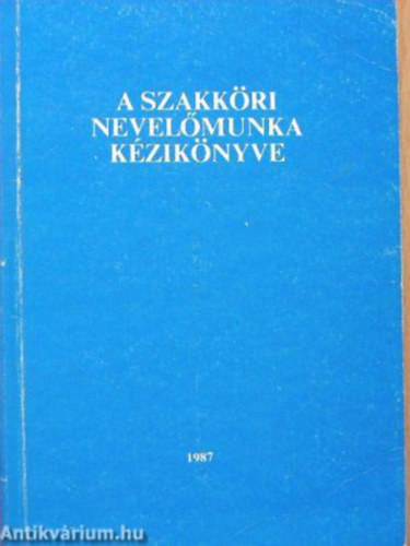 Majzik Lszln dr.  (szerk.) - A szakkri nevelmunka kziknyve