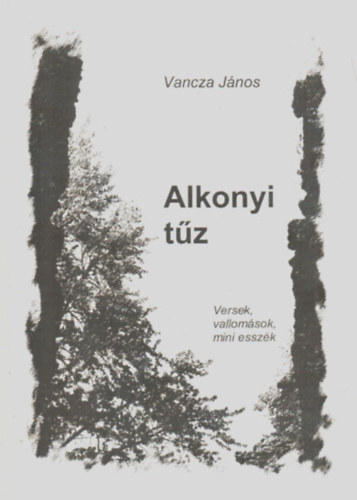 Vancza Jnos - Alkonyi tz. (versek, vallomsok, mini esszk.)