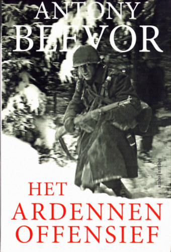Antony Beevor - Het Ardennen offensief