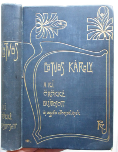 Etvs Kroly - Aki rkk bujdosott s egyb elbeszlsek