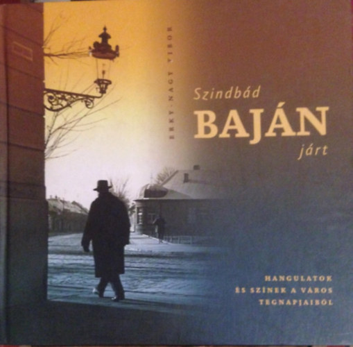 Erky-Nagy Tibor - Szindb�d Baj�n j�rt