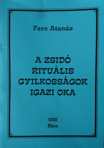 Fern Atan�z - A zsid� ritu�lis gyilkoss�gok igazi oka