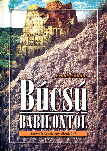 Frank Sándor - Búcsú Babilontól