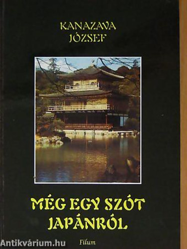 Kanazava Jzsef - Mg egy szt Japnrl BETEKINTS JAPN S A TVOL-KELET KULTRJBA