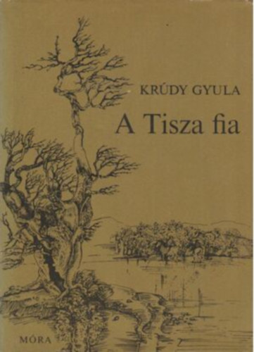 Kr�dy Gyula - A Tisza fia