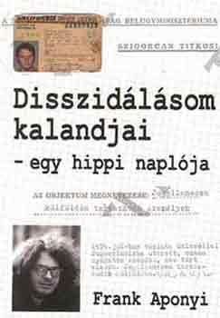 Frank Aponyi - Disszidlsom kalandjai - Egy hippi naplja -