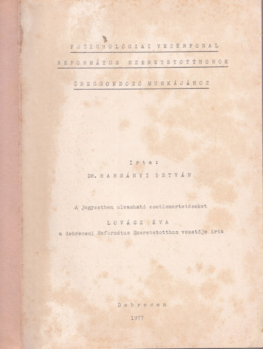 Dr. Harsnyi Istvn - Pszicholgiai vezrfonal reformtus szeretetotthonok reggondoz munkjhoz