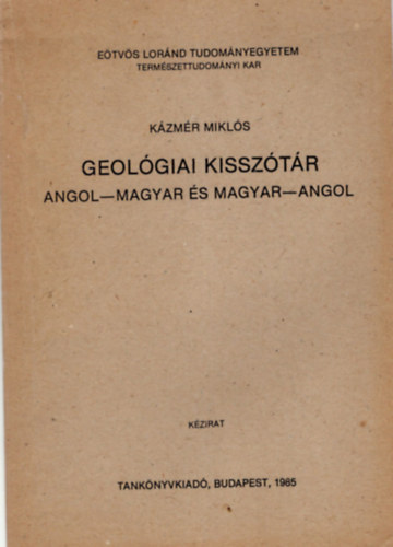 Geolgiai kissztr - Angol-magyar s magyar-angol,  Etvs Lornd Tudomnyegyetem Termszettudomnyi Kar