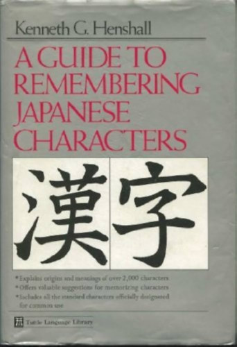 Kenneth G. Henshall - A guide to remembering japanese characters