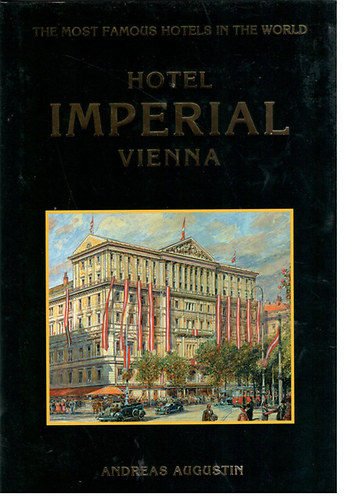 Andreas Augustin - Hotel Imperial Vienna (The most famous hotels in the World)