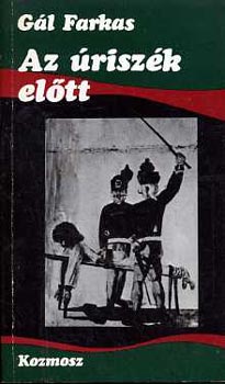 G�l Farkas - Az �risz�k el�tt