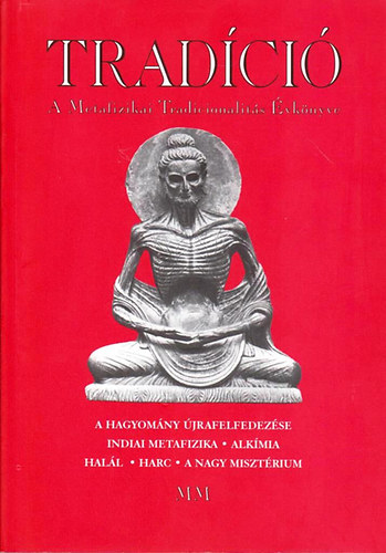 Baranyi Tibor Imre- Horváth Róbert (szerk) - Tradíció - A Metafizikai Tradicionalitás Évkönyve