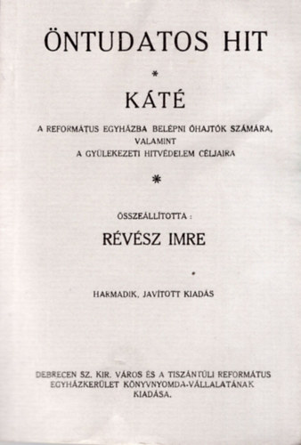 Révész Imre (szerk.) - Öntudatos hit - Káté