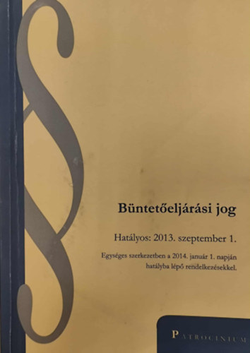 Büntetőeljárási jog - Hatályos: 2013. szeptember 1.