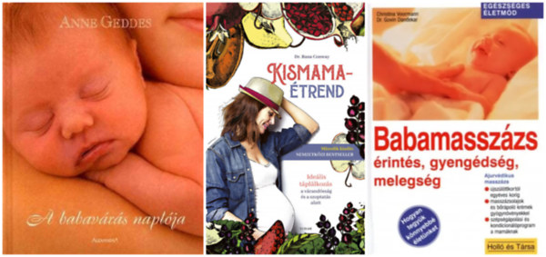 Dr. Anne Geddes, C. Voormann G. Dandekar Rana Conway - Kismama knyvcsomag, 3 db: Kismamatrend - Idelis tpllkozs a vrandssg s a szoptats alatt + A babavrs naplja + Babamasszzs - rints, gyengdsg, melegsg