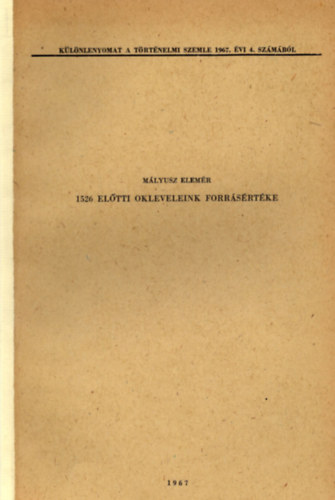 M�lyusz Elem�r - 1526 el�tti okleveleink forr�s�rt�ke