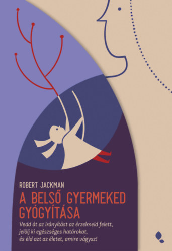 Robert Jackman - A belső gyermeked gyógyítása