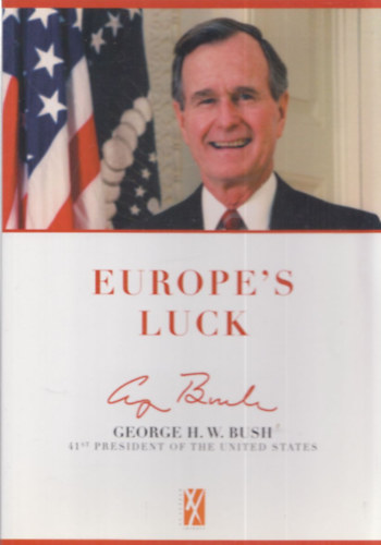 George H. W. Bush - Europe's Luck