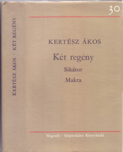 Kertsz kos - Kt regny - Siktor / Makra (30 v Magvet)