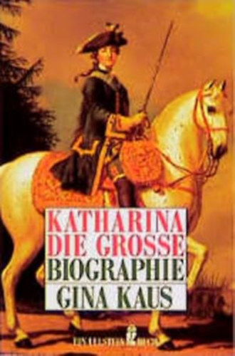 Gina Kaus - Katharina die Grosse