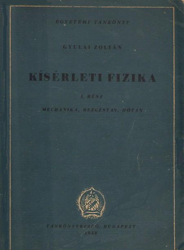 Gyulai Zoltn - Ksrleti fizika I-II.