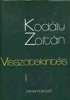 Kodály Zoltán - Visszatekintés 1-2.