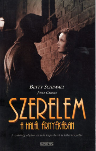 Betty Schimmel - Szerelem a hal�l �rny�k�ban