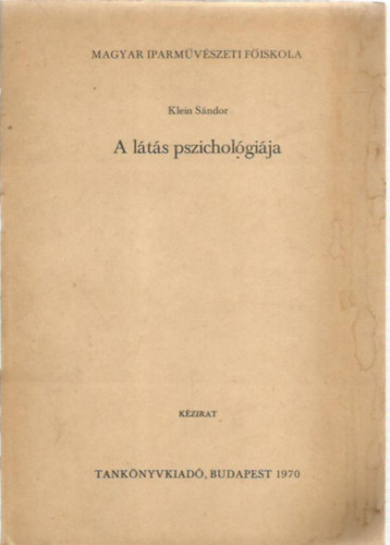 Klein S�ndor - A l�t�s pszichol�gi�ja - k�zirat