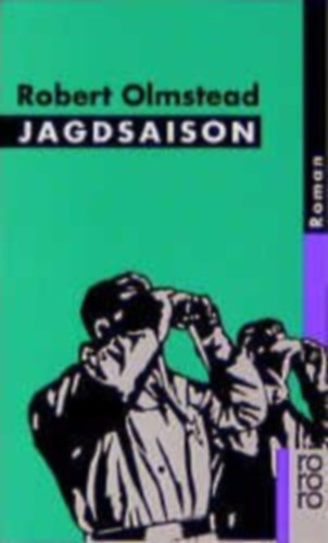 Robert Olmstead - Jagdsaison : Roman