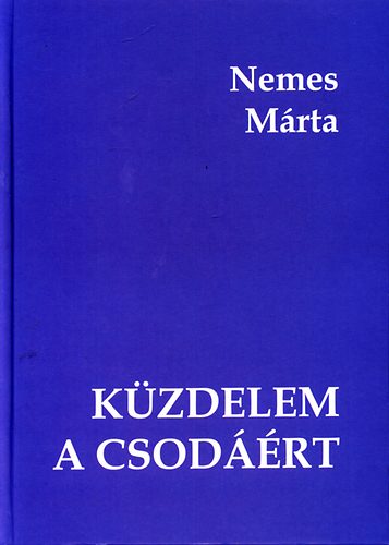 Nemes Mrta - Kzdelem a csodrt