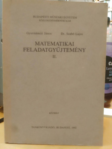 Gyurm�nczi J�nos �s dr.Szab� Lajos - Matematikai feladatgy�jtem�ny II. (K�zirat)