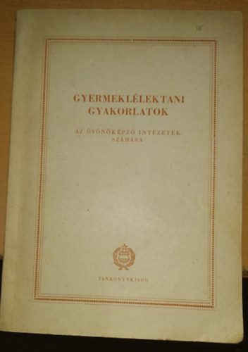 Dr. Hermann Alice  (Szerk) - Gyermekllektani gyakorlatok - Az vnkpz intzetek szmra