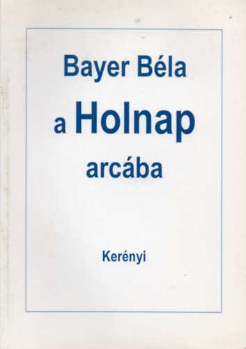 Bayer Bla - A Holnap arcba