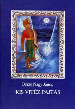 Berze Nagy J�nos - Kis Vit�z pajt�s