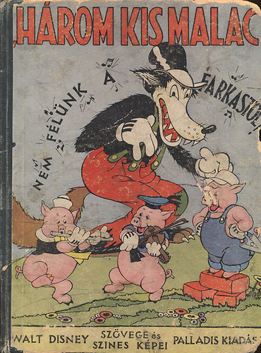 Zigány Árpád (ford.) - Három kis malac - A Walt Disney Studio szövegével és színes képeivel (I. magyarnyelvű kiadás, 1930-as évek)