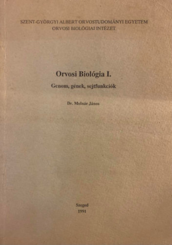 Dr. Molnr Jnos - Orvosi Biolgia I. - Genom, gnek, sejtfunkcik