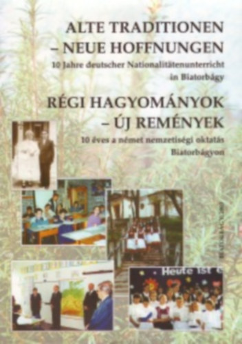 RGI HAGYOMNYOK - J REMNYEK (10 ves a nmet nemzetisgi oktats Biatorbgyon)