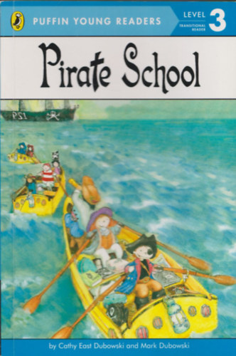 Mark Dubowski Cathy East Dubowski - Pirate School (Puffin Young Readers - Level 3)