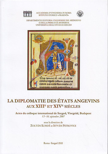 Kord� Zolt�n-Petrovics Istv�n - La Diplomatie des �tats Angevins aux XIIIe et XIVe Si�cles