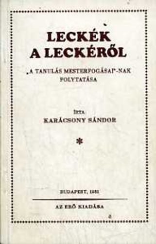 Karcsony Sndor - Leckk a leckrl ("A tanuls mesterfogsai"-nak folytatsa)